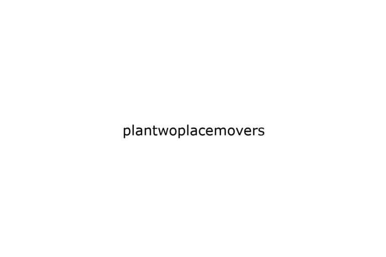 plantwoplacemovers