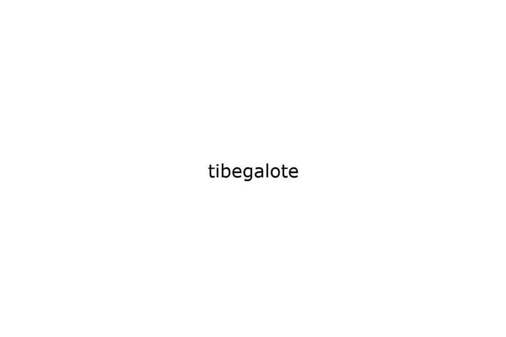 tibegalote