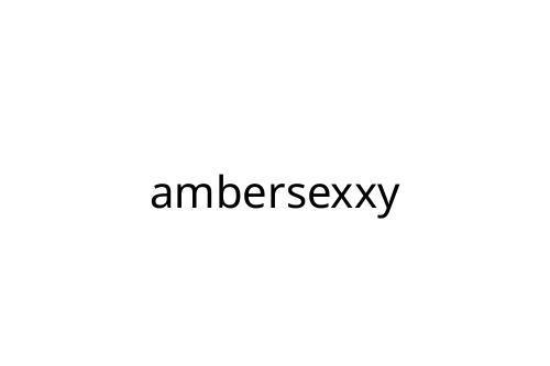 ambersexxy