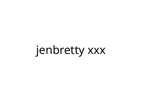jenbretty xxx