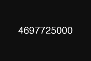 4697725000