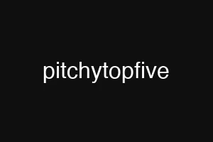 pitchytopfive
