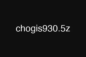 chogis930.5z