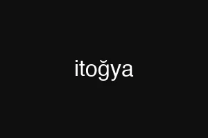 itoğya