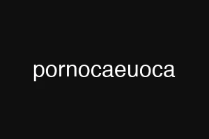 pornocaeuoca