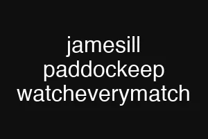 jamesill paddockeep watcheverymatch